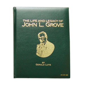 LEATHER COVER - The Life and Legacy of John L. Grove